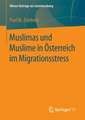 Muslimas und Muslime in Österreich im Migrationsstress