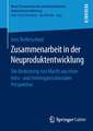 Zusammenarbeit in der Neuproduktentwicklung: Die Bedeutung von Macht aus einer intra- und interorganisationalen Perspektive