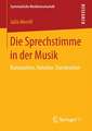 Die Sprechstimme in der Musik: Komposition, Notation, Transkription