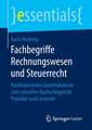 Fachbegriffe Rechnungswesen und Steuerrecht: Kaufmännisches Grundvokabular zum schnellen Nachschlagen für Praktiker und Lernende