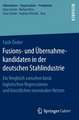 Fusions- und Übernahmekandidaten in der deutschen Stahlindustrie: Ein Vergleich zwischen binär logistischen Regressionen und künstlichen neuronalen Netzen