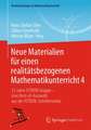 Neue Materialien für einen realitätsbezogenen Mathematikunterricht 4: 25 Jahre ISTRON-Gruppe - eine Best-of-Auswahl aus der ISTRON-Schriftenreihe