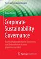 Corporate Sustainability Governance: Nachhaltigkeitsbezogene Steuerung von Unternehmen in einer globalisierten Welt