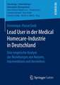 Lead User in der Medical Homecare-Industrie in Deutschland: Eine empirische Analyse der Beziehungen von Nutzern, Intermediären und Herstellern