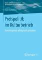 Preispolitik im Kulturbetrieb: Eintrittspreise erfolgreich gestalten