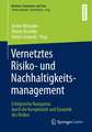 Vernetztes Risiko- und Nachhaltigkeitsmanagement: Erfolgreiche Navigation durch die Komplexität und Dynamik des Risikos