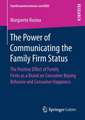 The Power of Communicating the Family Firm Status: The Positive Effect of Family Firms as a Brand on Consumer Buying Behavior and Consumer Happiness