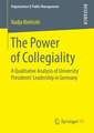 The Power of Collegiality: A Qualitative Analysis of University Presidents‘ Leadership in Germany