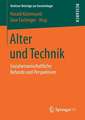 Alter und Technik: Sozialwissenschaftliche Befunde und Perspektiven