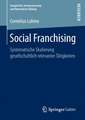 Social Franchising: Systematische Skalierung gesellschaftlich relevanter Tätigkeiten