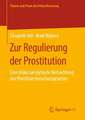 Zur Regulierung der Prostitution: Eine diskursanalytische Betrachtung des Prostituiertenschutzgesetzes