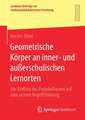 Geometrische Körper an inner- und außerschulischen Lernorten: Der Einfluss des Protokollierens auf eine sichere Begriffsbildung