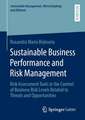 Sustainable Business Performance and Risk Management: Risk Assessment Tools in the Context of Business Risk Levels Related to Threats and Opportunities