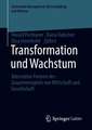 Transformation und Wachstum: Alternative Formen des Zusammenspiels von Wirtschaft und Gesellschaft