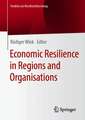 Economic Resilience in Regions and Organisations