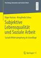 Subjektive Lebensqualität und Soziale Arbeit: Soziale Widerspiegelung als Grundlage