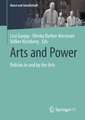 Arts and Power: Policies in and by the Arts