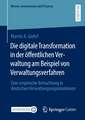 Die digitale Transformation in der öffentlichen Verwaltung am Beispiel von Verwaltungsverfahren: Eine empirische Betrachtung in deutschen Verwaltungsorganisationen