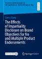 The Effects of Impartiality Disclosure on Brand Objectives for No and Multiple Product Endorsements