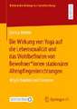 Die Wirkung von Yoga auf die Lebensqualität und das Wohlbefinden von Bewohner*innen stationärer Altenpflegeeinrichtungen: Möglichkeiten und Grenzen