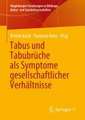 Tabus und Tabubrüche als Symptome gesellschaftlicher Verhältnisse