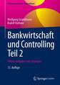 Bankwirtschaft und Controlling Teil 2: Offene Aufgaben mit Lösungen