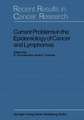 Current Problems in the Epidemiology of Cancer and Lymphomas: Symposium of the Gesellschaft zur Bekämpfung der Krebskrankheiten, Nordrhein-Westfalen, e. V