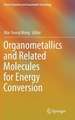 Organometallics and Related Molecules for Energy Conversion