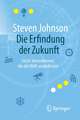 Die Erfindung der Zukunft: Sechs Innovationen, die die Welt veränderten