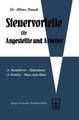 Steuervorteile für Angestellte und Arbeiter: ABC der Steuervorteile in Hauptberuf und Nebenberuf, in Familie, Haus und Heim mit Schaubildern, Musterbriefen, Rechtsmittelwegweiser, Kosten- und Steuertabellen