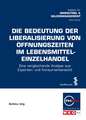 Die Bedeutung der Liberalisierung von Öffnungszeiten im Lebensmitteleinzelhandel