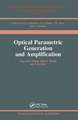 Optical Parametric Generation and Amplification