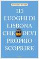 111 luoghi di Lisbona che devi proprio scoprire