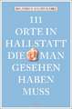 111 Orte in Hallstatt, die man gesehen haben muss