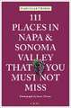 111 Places in Napa and Sonoma That You Must Not Miss