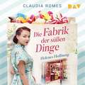 Die Fabrik der süßen Dinge - Helenes Hoffnung