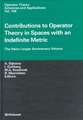 Contributions to Operator Theory in Spaces with an Indefinite Metric: The Heinz Langer Anniversary Volume