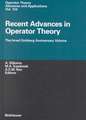 Recent Advances in Operator Theory: The Israel Gohberg Anniversary Volume/International Workshop in Groningen, June 1998