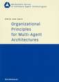 Organizational Principles for Multi-Agent Architectures