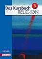 Das Kursbuch Religion 3 "Neuausgabe"