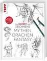 Die Kunst des Zeichnens - Mythen, Drachen, Fantasy