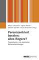 Personzentriert beraten: alles Rogers?