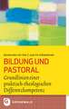 Bildung Und Pastoral: Grundlinien Einer Praktisch-Theologischen Differenzkompetenz