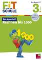 Fit für die Schule: Das kann ich! Rechnen bis 1000. 3. Klasse