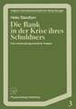 Die Bank in der Krise ihres Schuldners: Eine entscheidungsorientierte Analyse