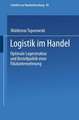 Logistik im Handel: Optimale Lagerstruktur und Bestellpolitik einer Filialunternehmung