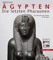 Agypten - Die Letzten Pharaonen: Von Alexander Dem Grossen Bis Kleopatra