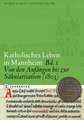 Katholisches Leben in Mannheim: Von Den Anfangen Bis Zur Sakularisation