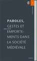 Gestes, Paroles Et Emportements Au Moyen Age: Thomas Becket Et Le Monde Gestuel de Son Temps