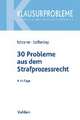 30 Probleme aus dem Strafprozessrecht